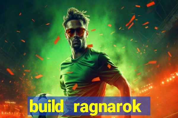 build ragnarok history reborn rag